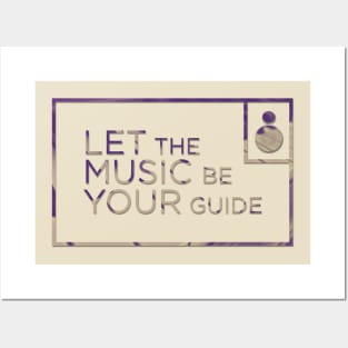 Let the music be your guide Posters and Art